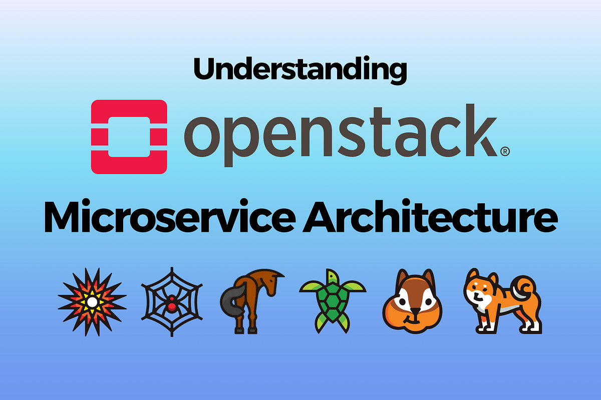 Understanding OpenStack’s Microservice Architecture (Without the ...
