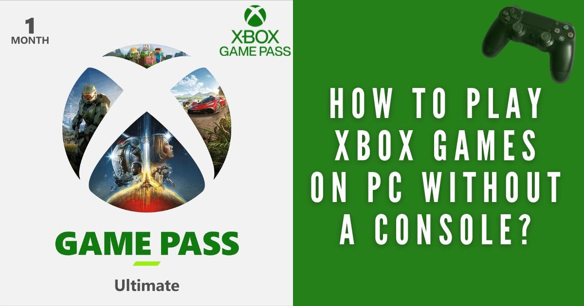 A Comprehensive Guide on “How to Play Xbox Games on PC Without a