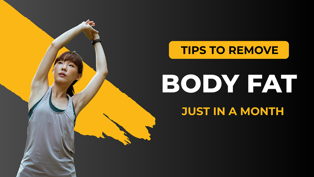 How to Remove Body Fat Remove Body Fat Just In a Month Fitheadsblog