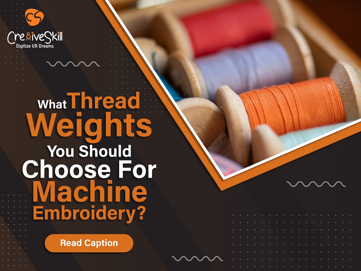 Do You Have An Embroidery Machine? Are you aware of what thread weight