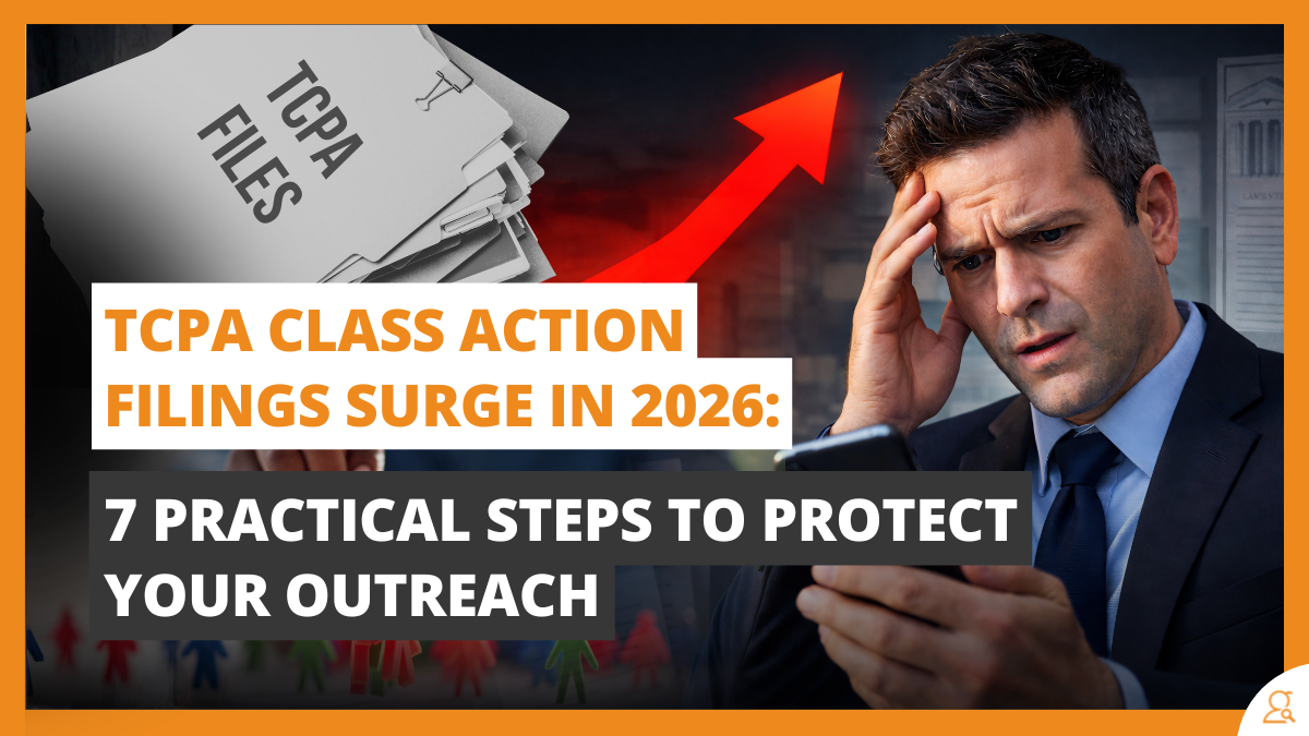 TCPA Class Action Filings Surge in 2026: 7 Practical Steps to Protect Your Outreach