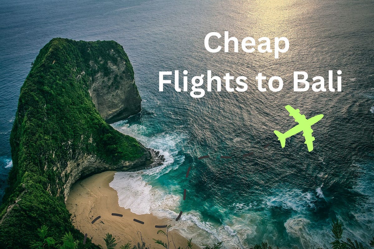 Find Cheap Flights to Bali: Tips and Options. | by Sha Sha | Medium