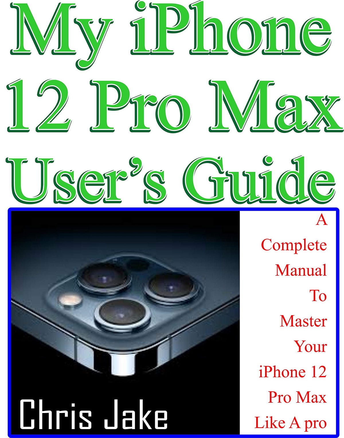 [DOWNLOAD]My iPhone 12 Pro Max User’s Guide A Complete Manual To