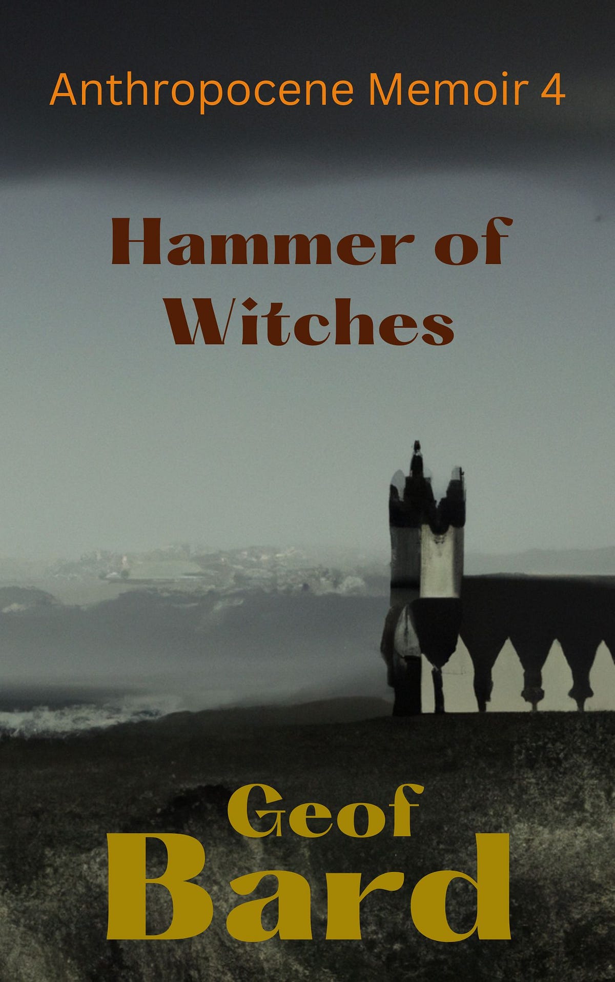 Anthropocene Memoir 4 Hammer of Witches (Fiction — Suspense Thriller