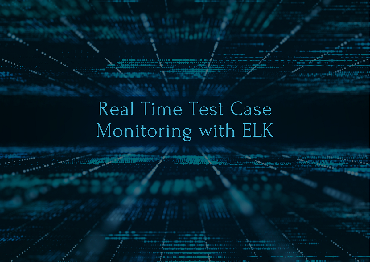 How to build a Realtime Test Case Monitoring solution using logs? by