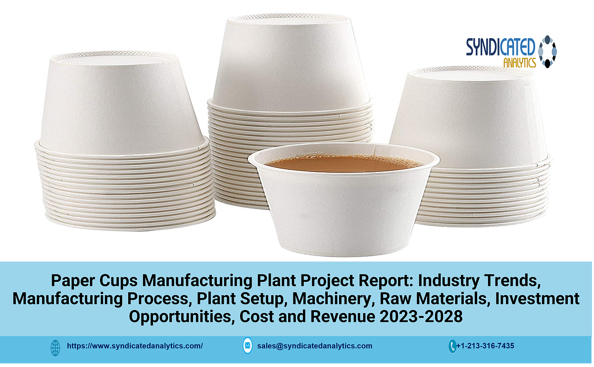 Detailed Project Report on Paper Cups Manufacturing Plant 20232028