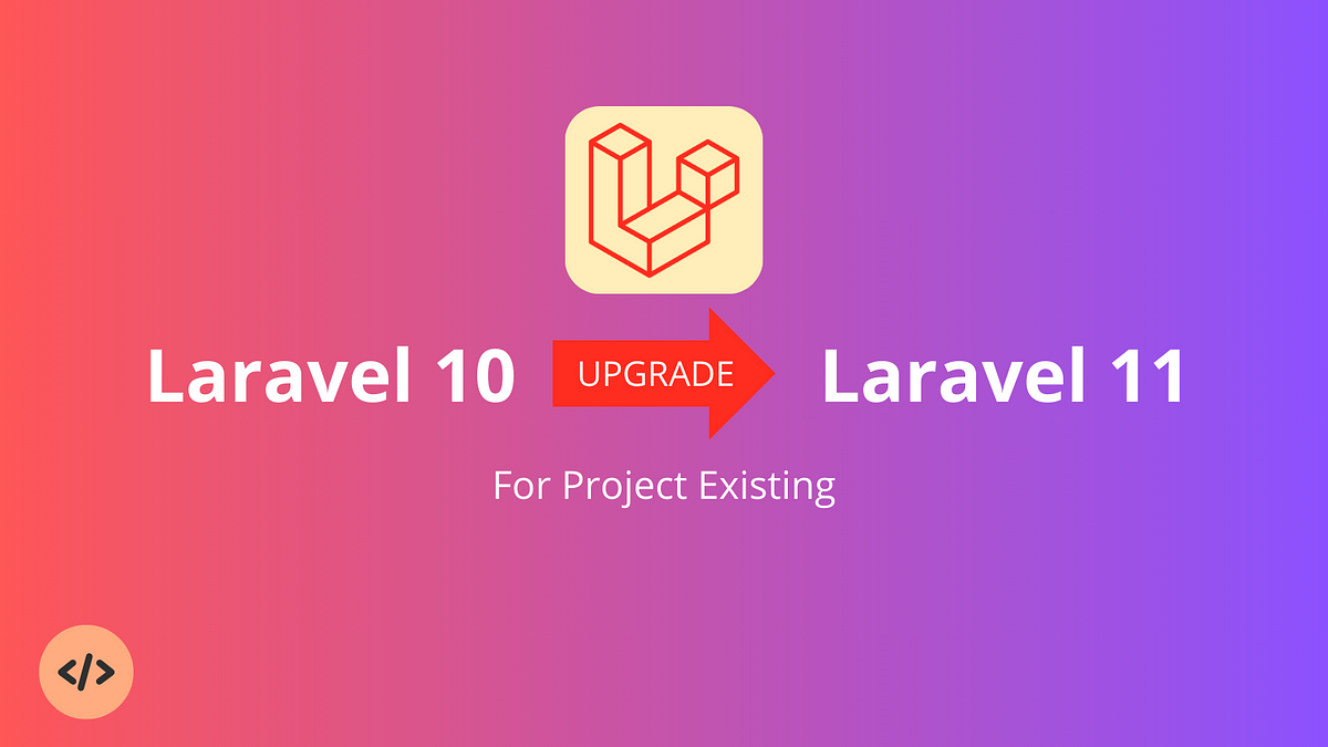 Upgrade Dari Laravel 10 ke Laravel 11 untuk Existing Project | by M ...