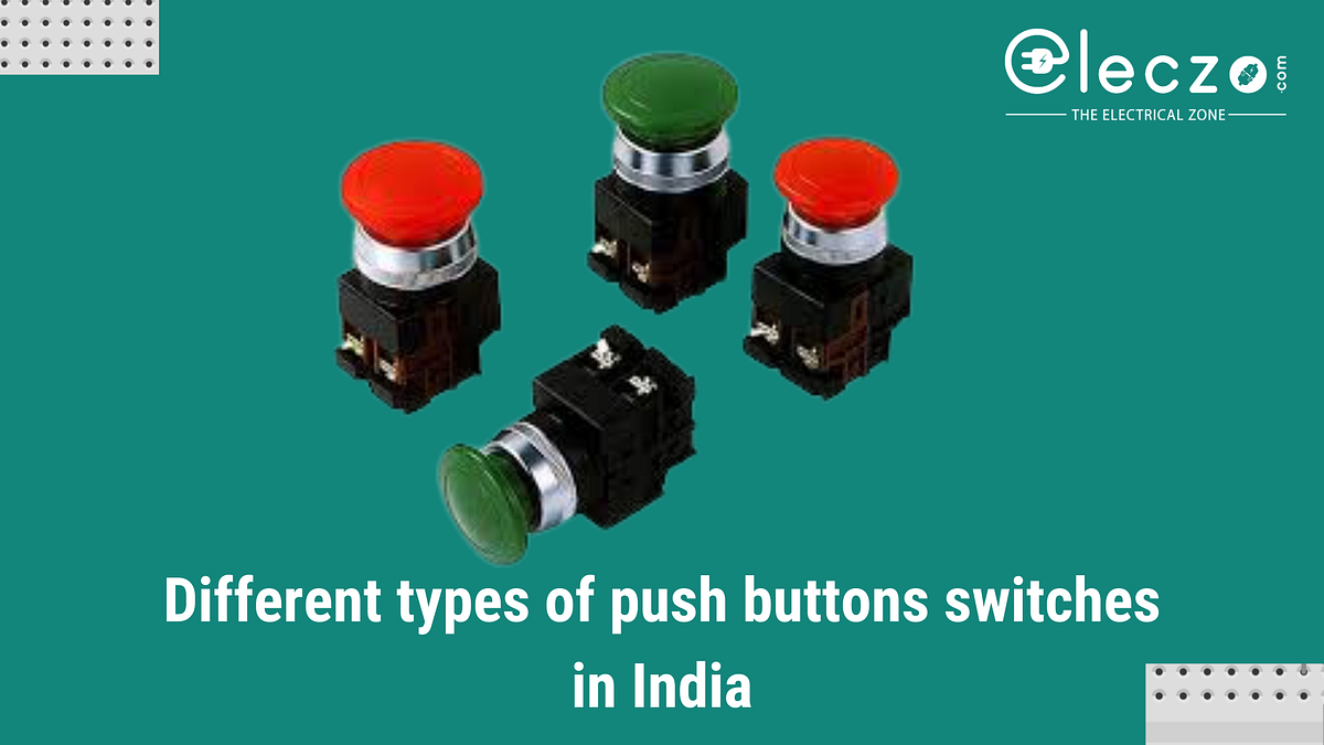 Different types of push buttons switches in India by Bondbond Medium