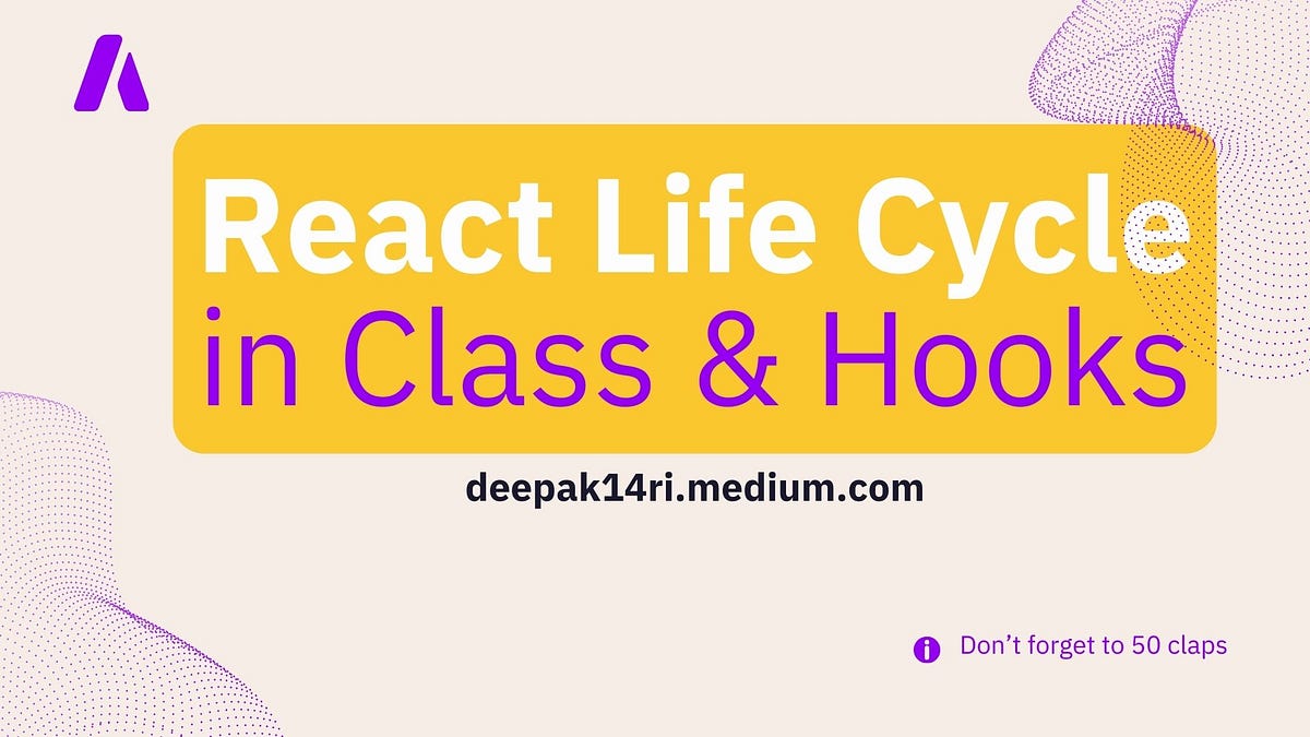 React Lifecycle with Class and Hooks 2024 | Level Up Coding | Level Up ...