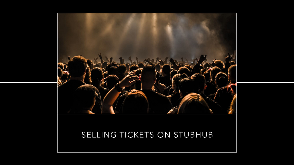 Guide How to Sell Tickets on StubHub | by Ticket Permit | Jun, 2024 | Medium