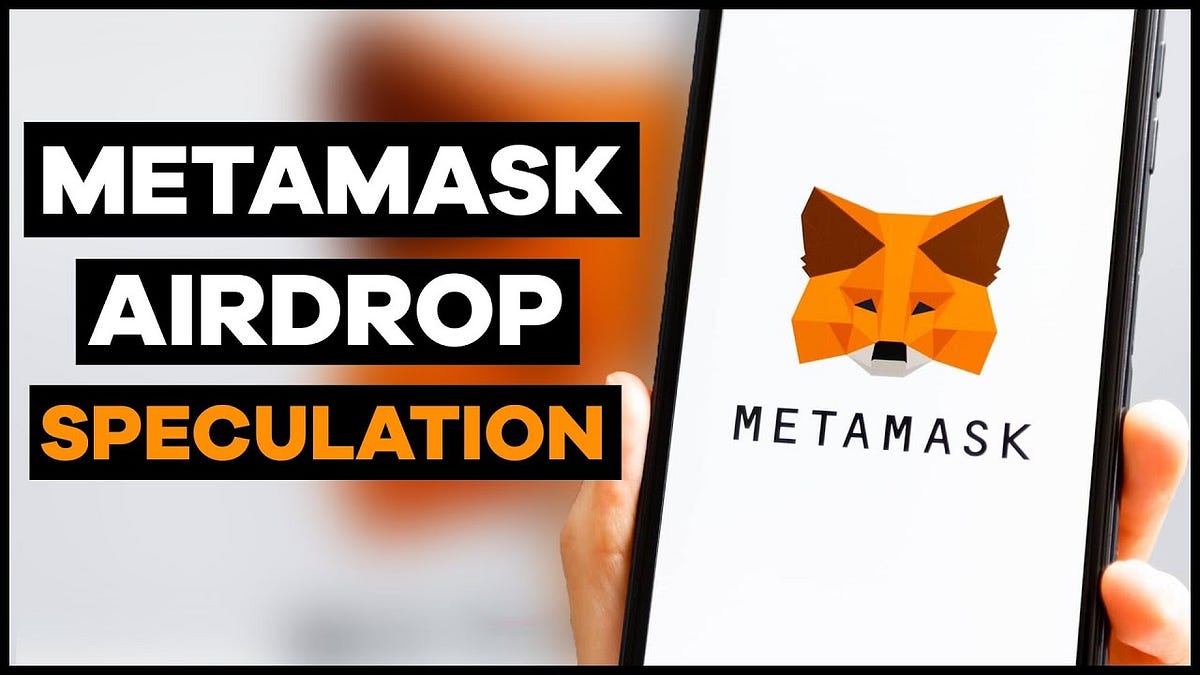 MetaMask Airdrop | How to Qualify for a $11,000 Opportunity | by ...