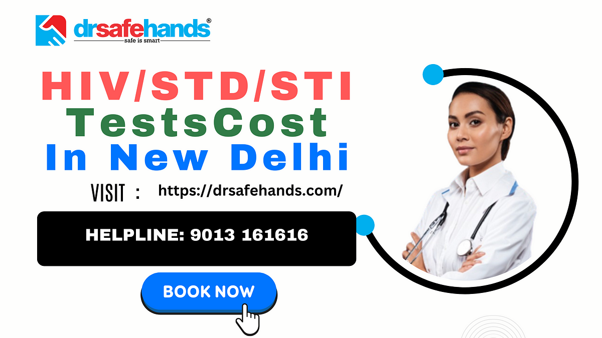 HIV/STD/STI Test Cost In New Delhi anurag mishra Medium