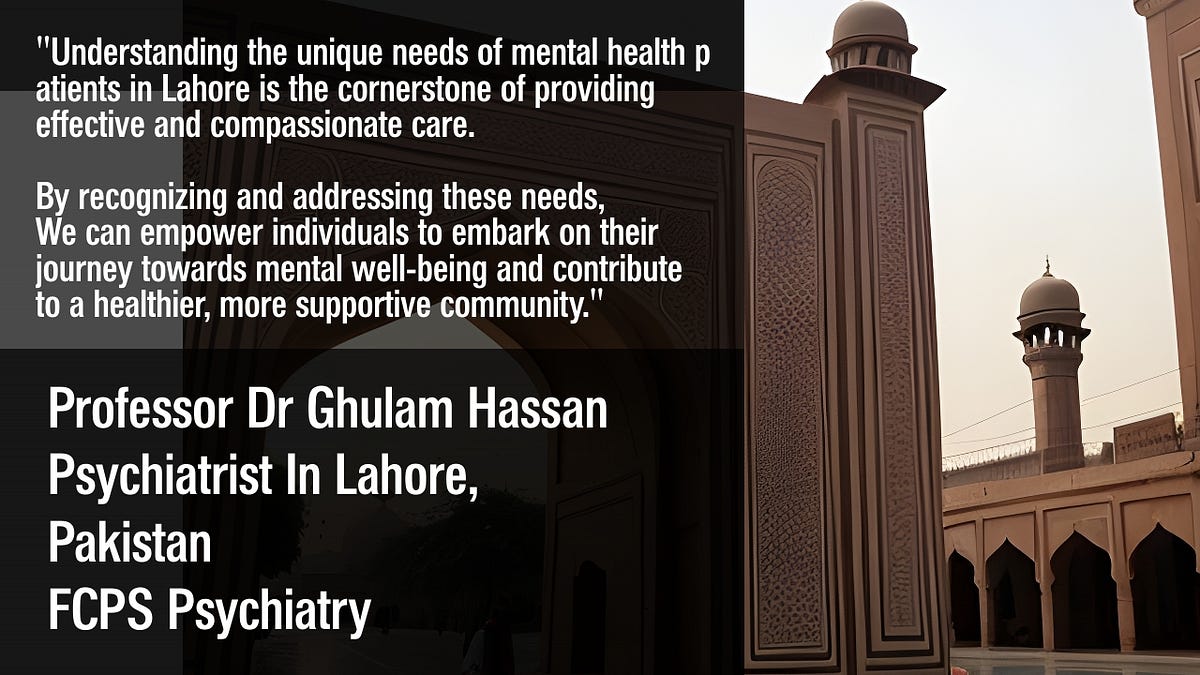 Understanding Mental Health Patients’ Needs in Lahore Strategies for