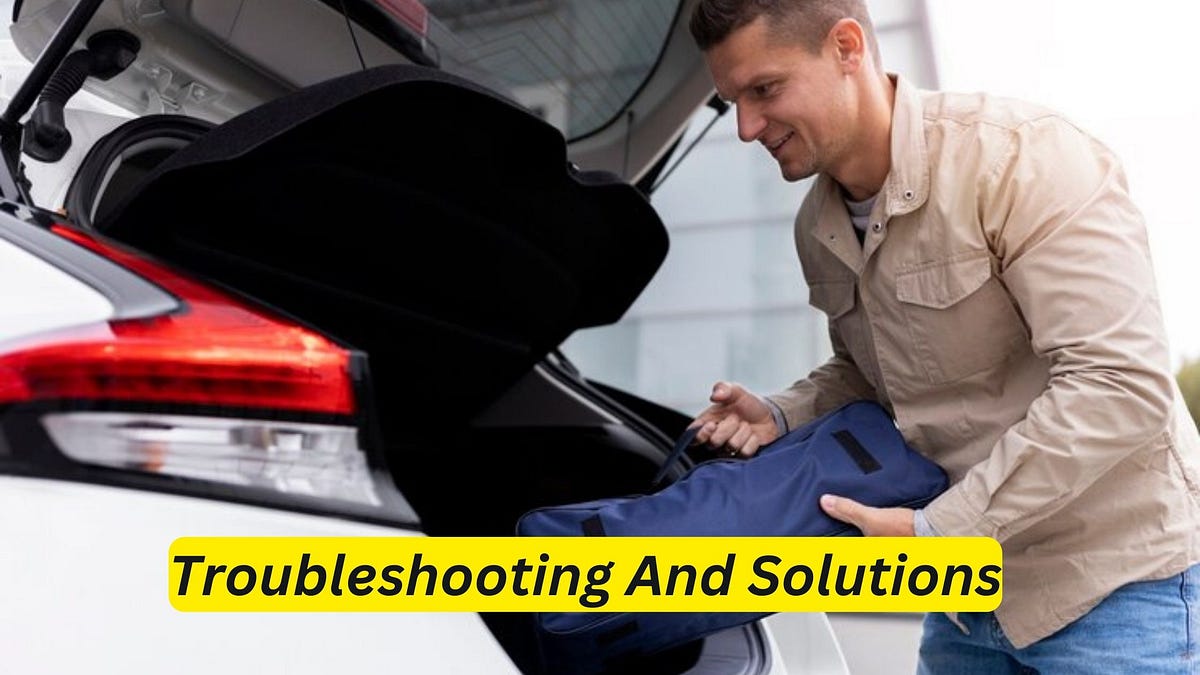 My Trunk Won’t Close Troubleshooting and Solutions by Car