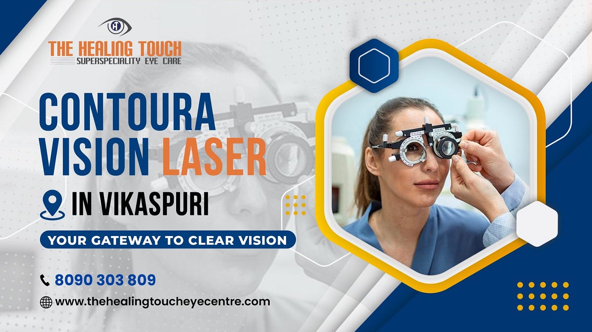 Contoura Vision Laser in Vikaspuri Your Gateway to Clear Vision by