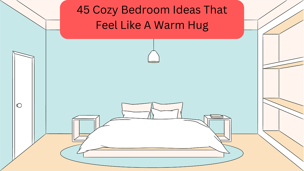45 Cozy Bedroom Ideas That Feel Like A Warm Hug | by HOME FURNITURE X