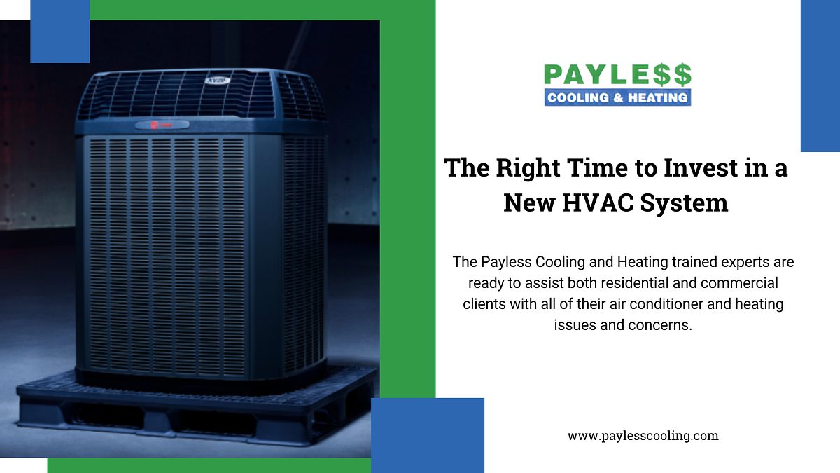 The Right Time to Invest in a New HVAC System | by Payless Cooling u0026 Heating  | Medium