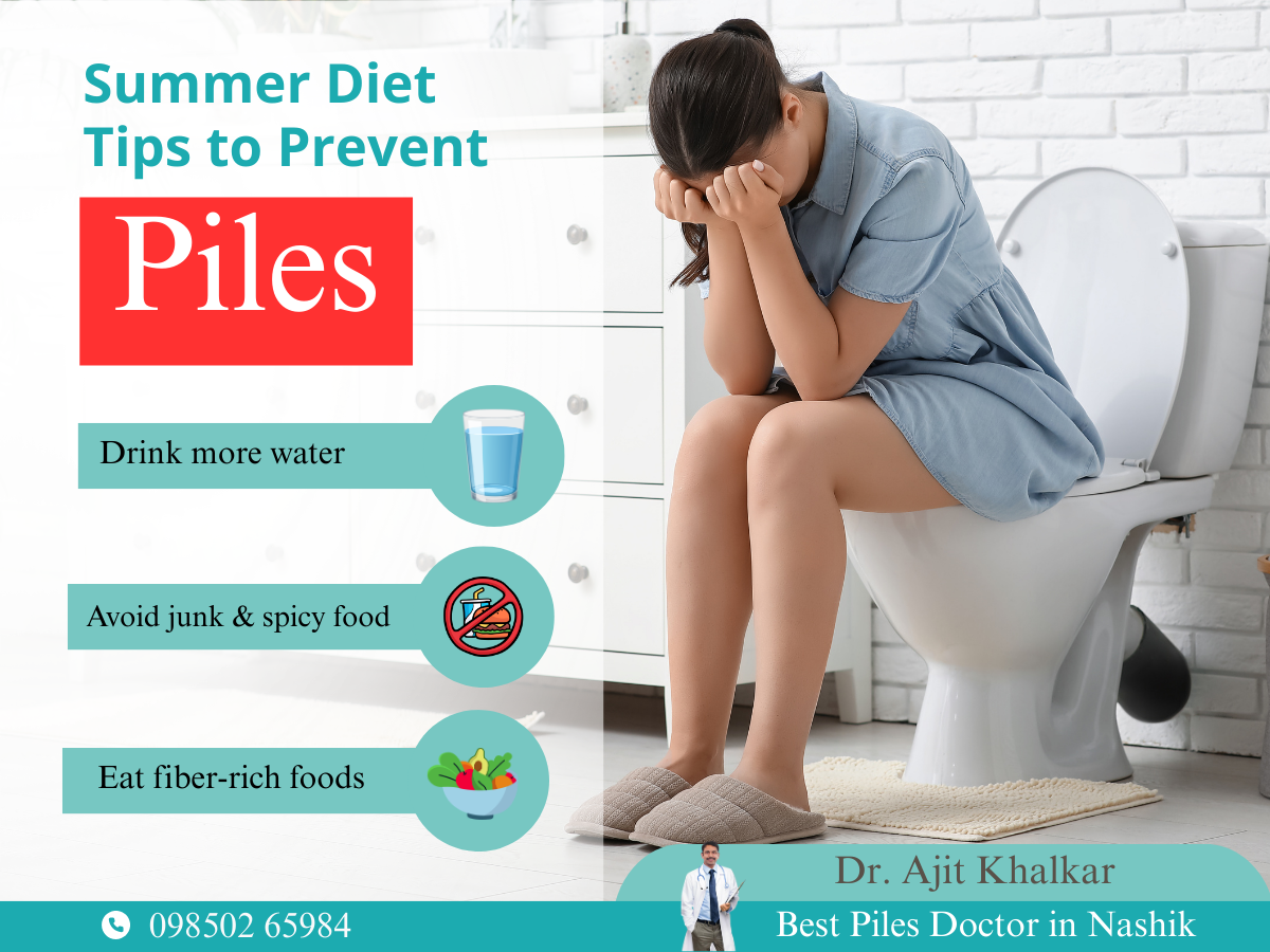 Summer Diet Tips to Prevent Piles — Expert Advice by Dr. Ajit Khalkar