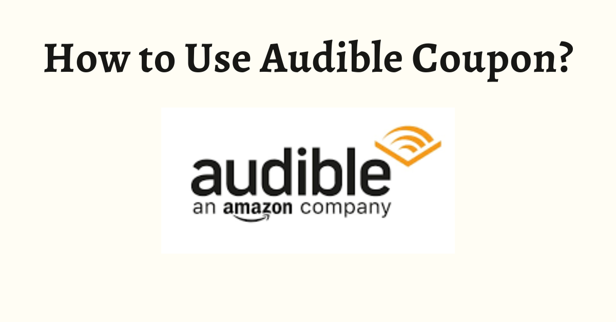 How to Use Audible Coupon? Medium
