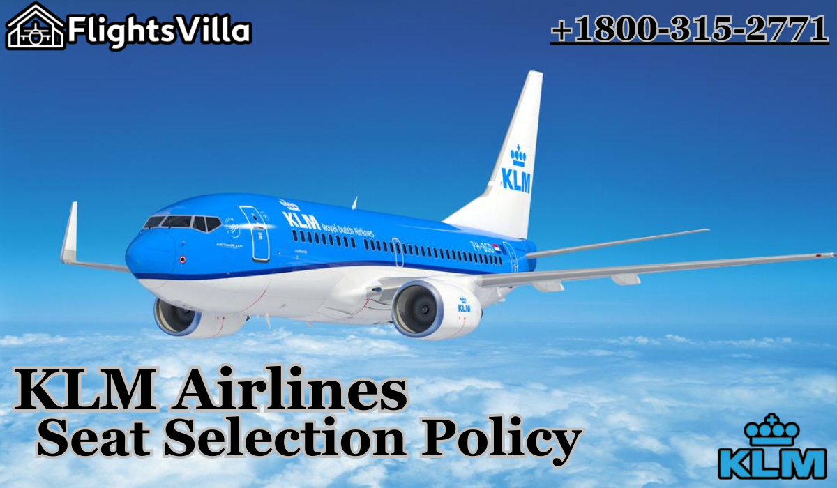 KLM Airlines Seat Selection +18003152771 Policy — Successful Tips