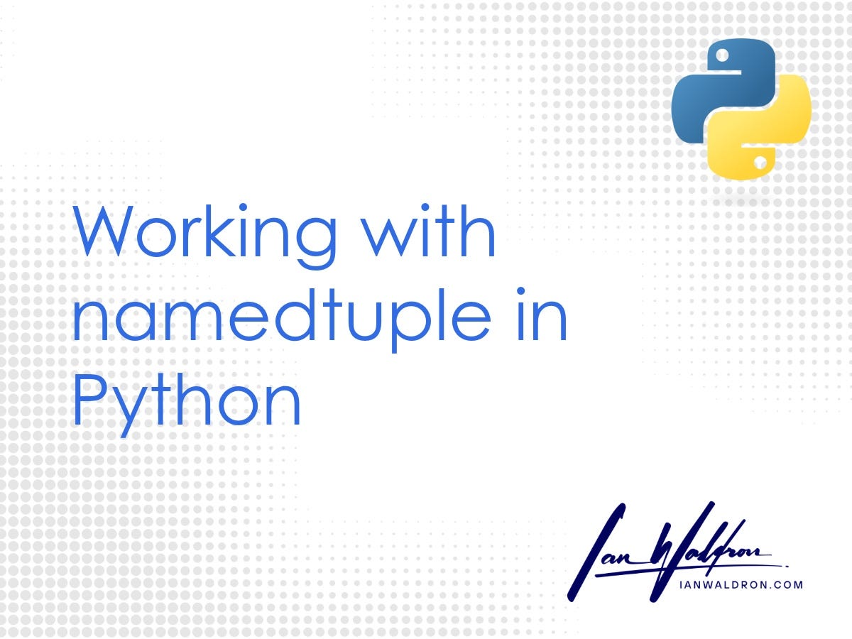 Working with namedtuple in Python | by Ian Waldron | Oct, 2025 | Medium