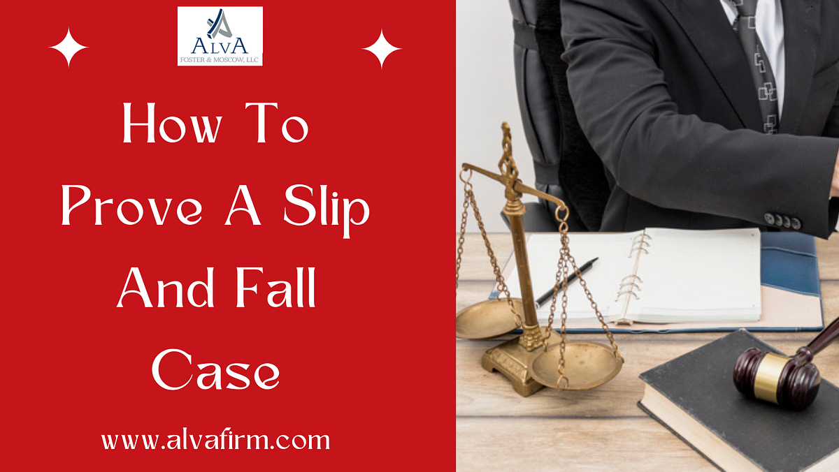 How To Prove A Slip And Fall Case by Alvalawfirm Medium