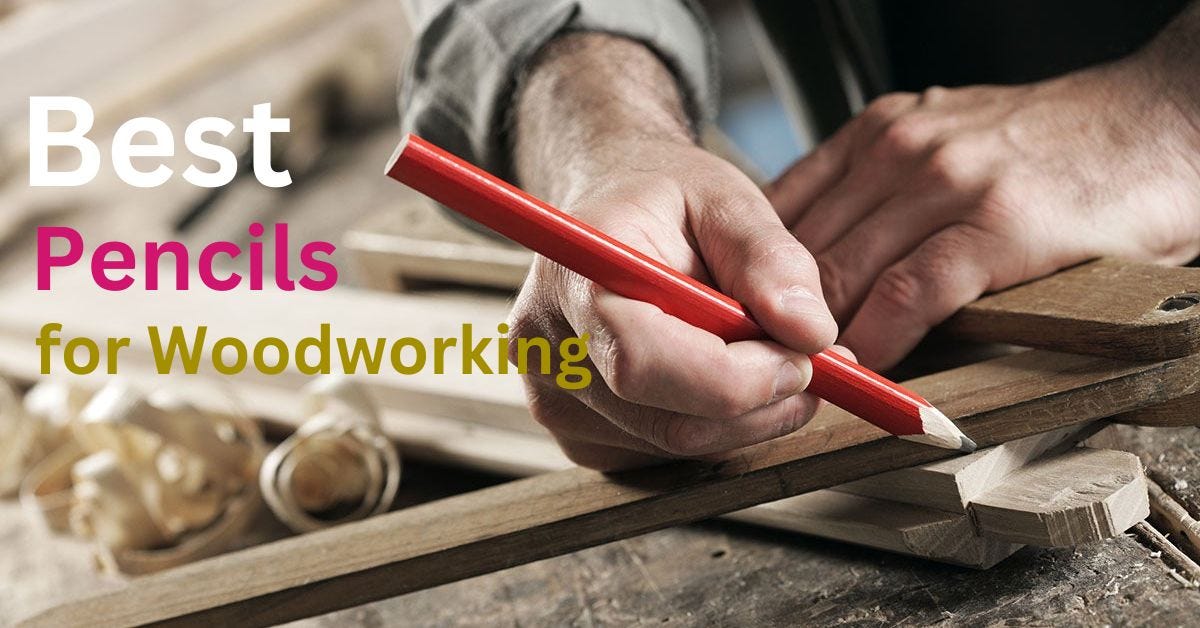 Best Pencils for Woodworking. Woodworking is a craft that requires