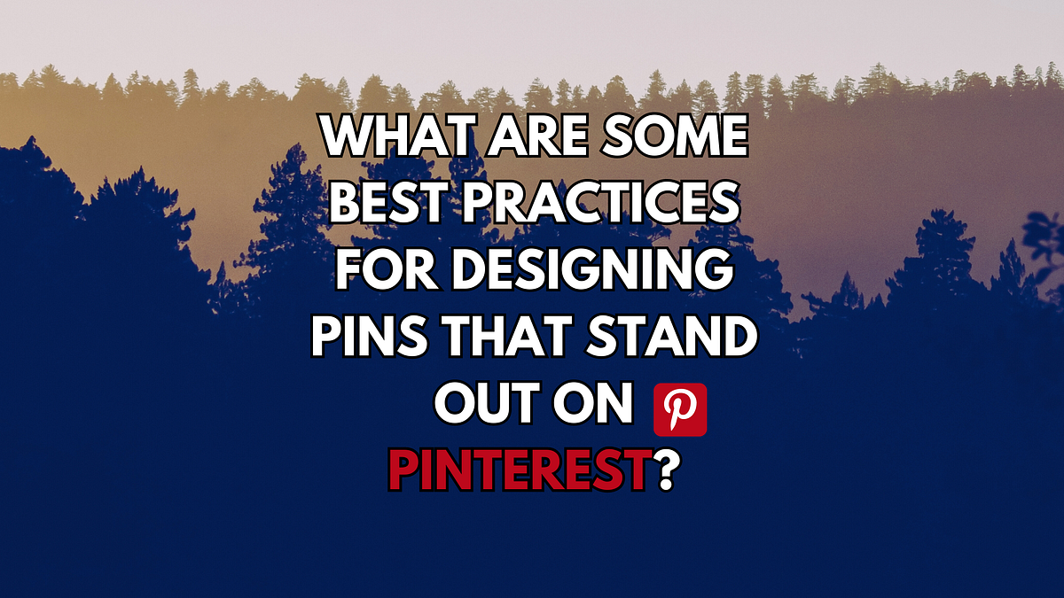 What are some best practices for designing pins that stand out on