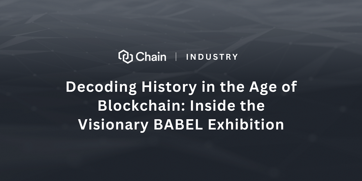 Decoding History in the Age of Blockchain: Inside the Visionary BABEL ...