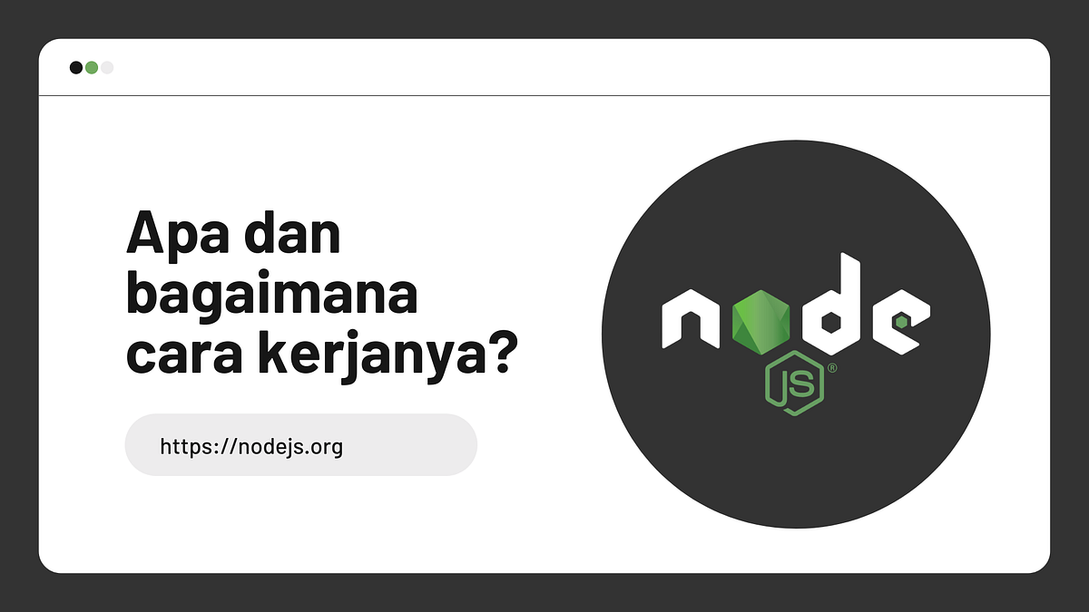 Node.js — Apa dan bagaimana cara kerjanya? | by Kurnia Setyo Hermawan ...
