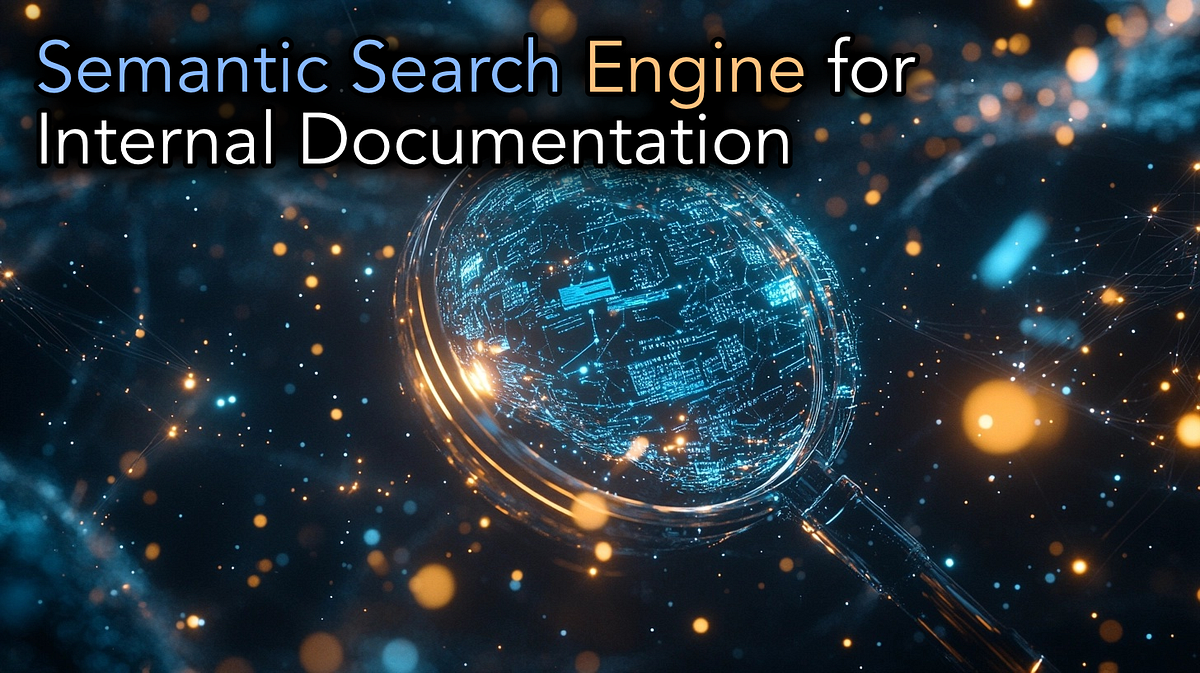 Building a Semantic Search Engine for Internal Documentation: A ...