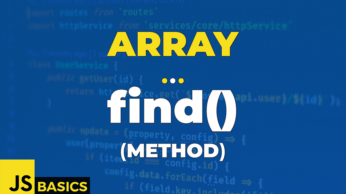 Basics of Javascript · Array · find() (method) | by Jakub Korch | Nerd ...