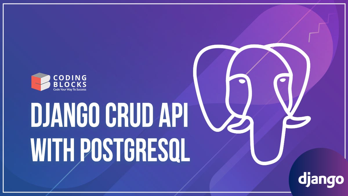Django CRUD API with PostgreSQL | by Bharat Vora | Medium | Coding Blocks