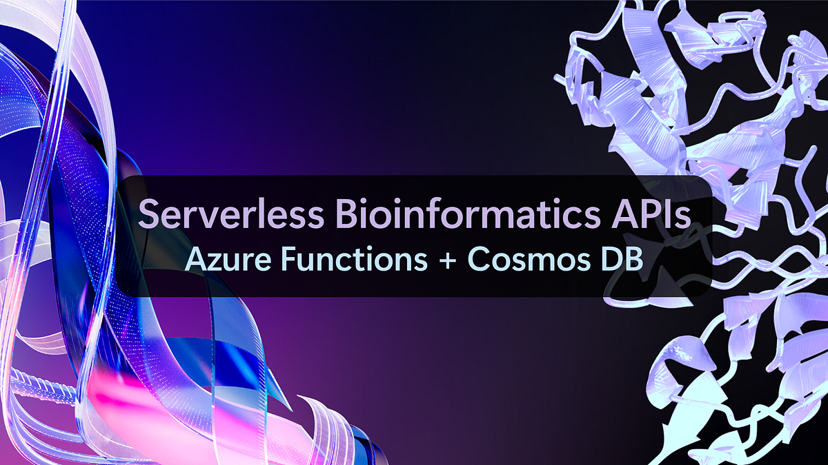 Building Data-Heavy Bioinformatics APIs using Serverless Azure ...