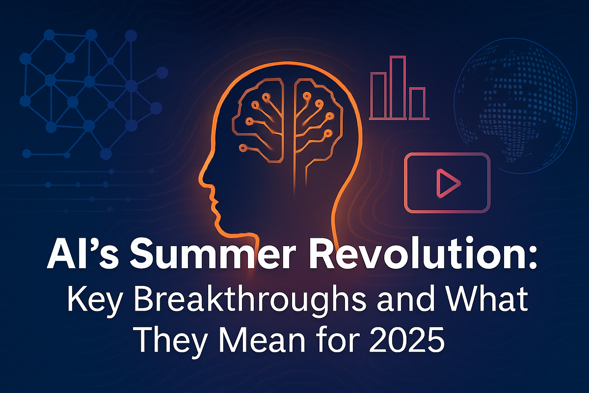 AI’s Summer Revolution: Key Breakthroughs and What They Mean for 2025