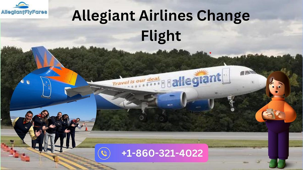 How Do I Change My Flight On Allegiant? by Raghu Raj Singh Dec