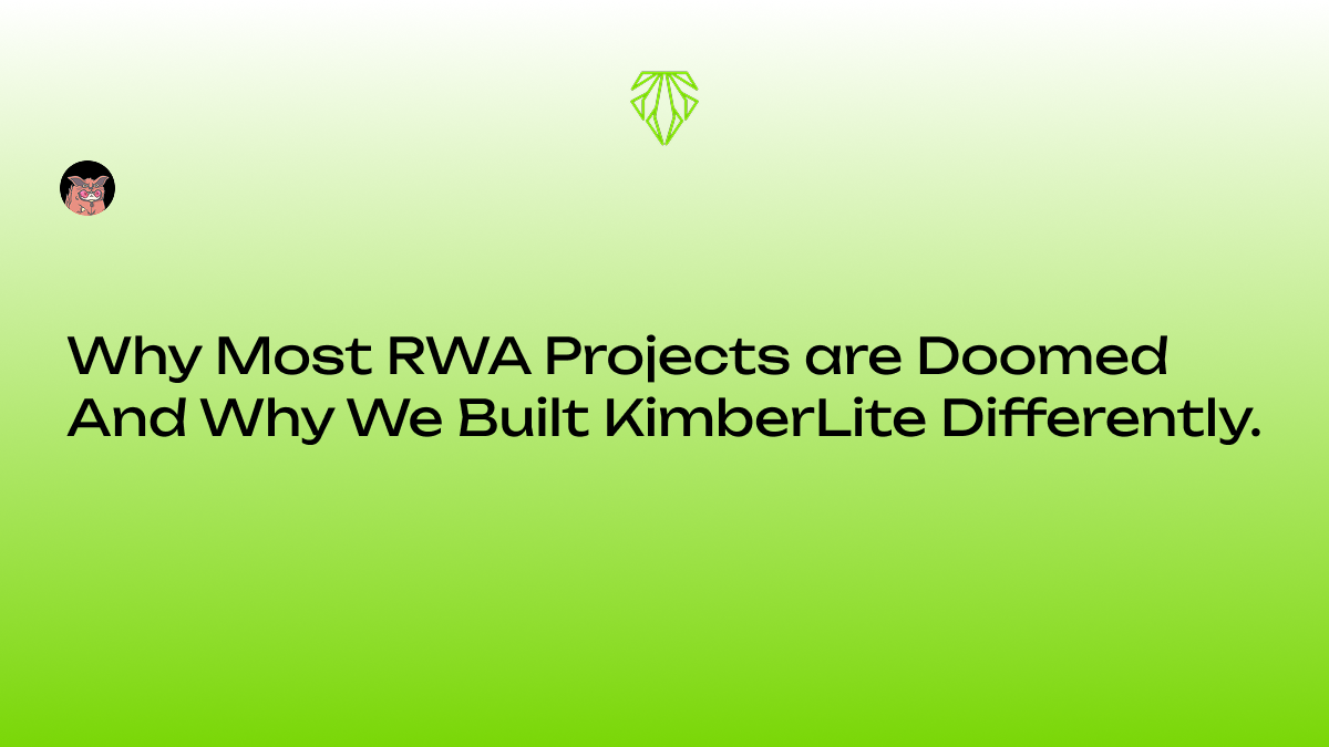 Why Most RWA Projects are Doomed And Why We Built KimberLite Differently