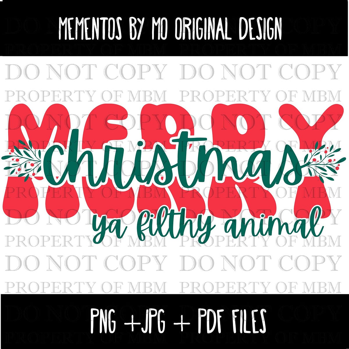 Merry Christmas ya filthy animal, Merry Everything PNG, Digital file