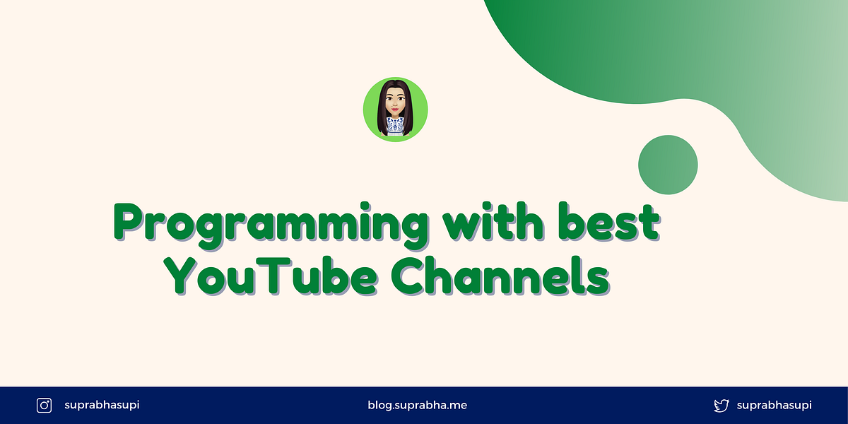 Programming with best YouTube Channels by Suprabha Supi Medium