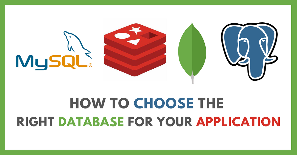 Choosing the Right Database for Your Application | by TaquiDevloper ...