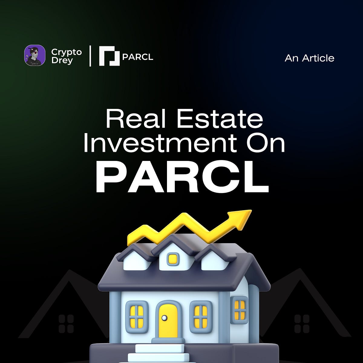 𝐑𝐄𝐀𝐋 𝐄𝐒𝐓𝐀𝐓𝐄 𝐈𝐍𝐕𝐄𝐒𝐓𝐌𝐄𝐍𝐓 𝐎𝐍 𝐏𝐀𝐑𝐂𝐋 by Crypto_Drey Feb, 2024 Medium