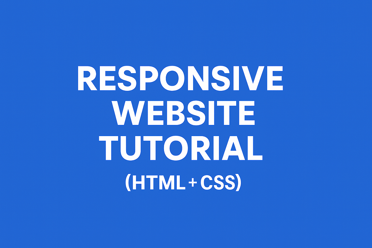 How to Create a Fully Responsive Website Using Only HTML & CSS ...