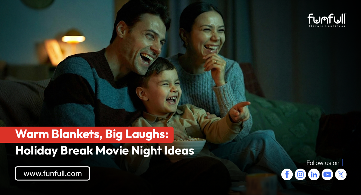 Warm Blankets, Big Laughs: Holiday Break Movie Night Ideas