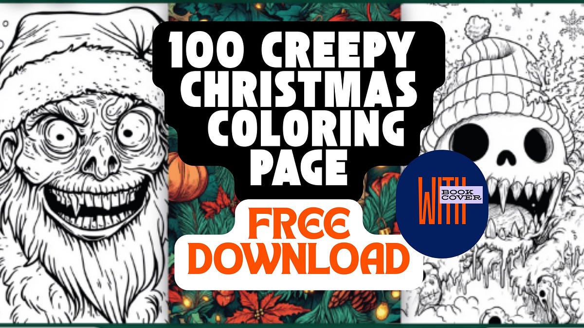 100 Creepy Christmas Coloring Page+ready book with book cover Free