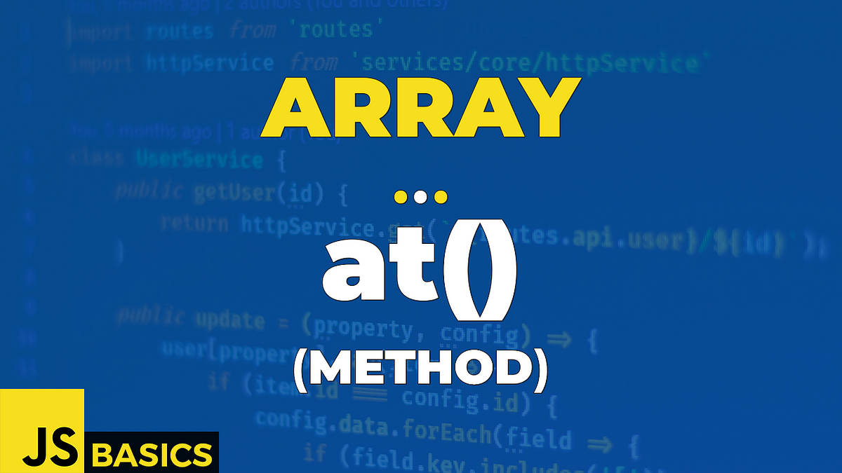 Basics of Javascript · Array · at() (method) | by Jakub Korch | Nerd ...