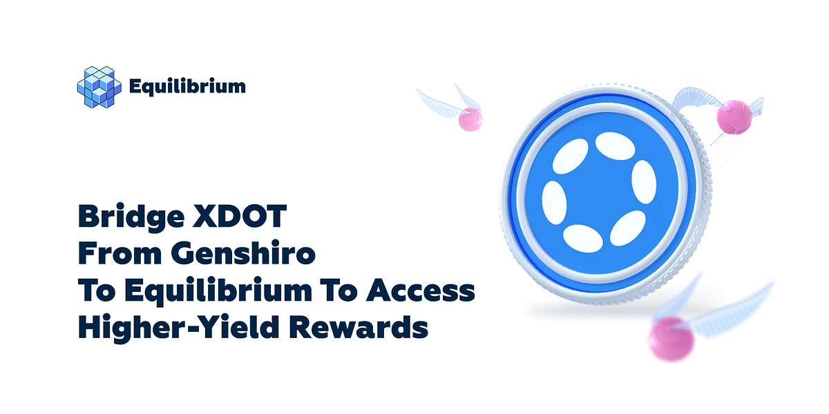 xDOT Transfers & Use Cases How to Bridge xDOT from Genshiro to