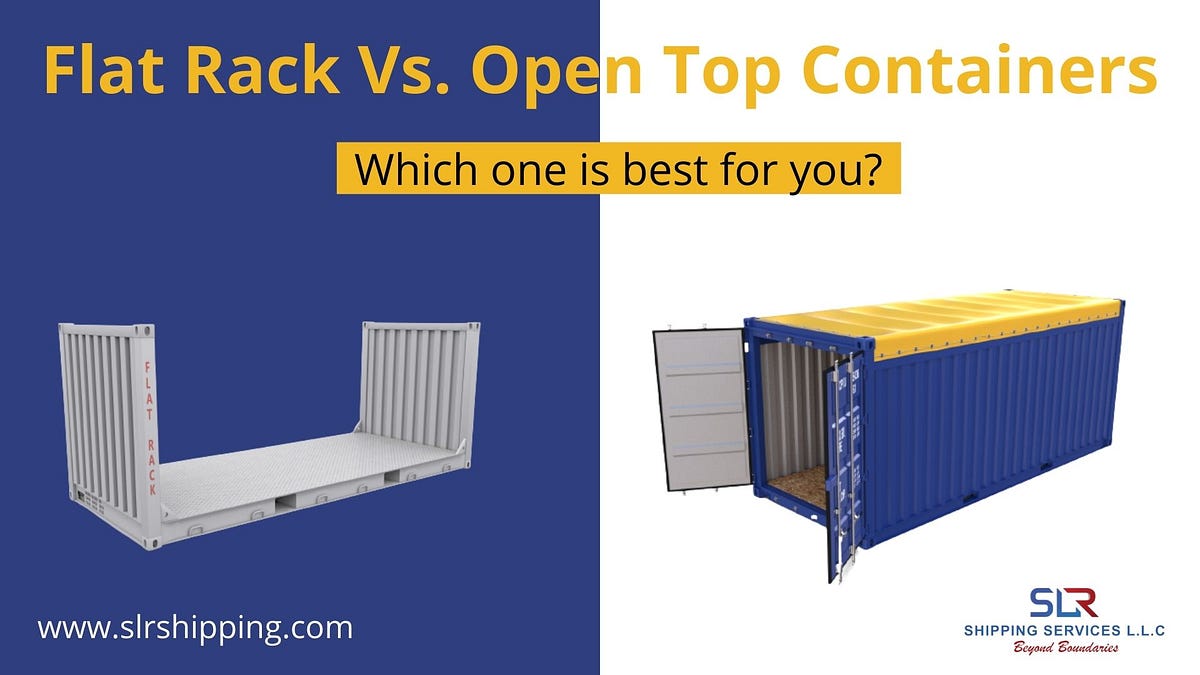 Flat Rack Vs. Open Top Containers What to Choose? by SLR Shipping