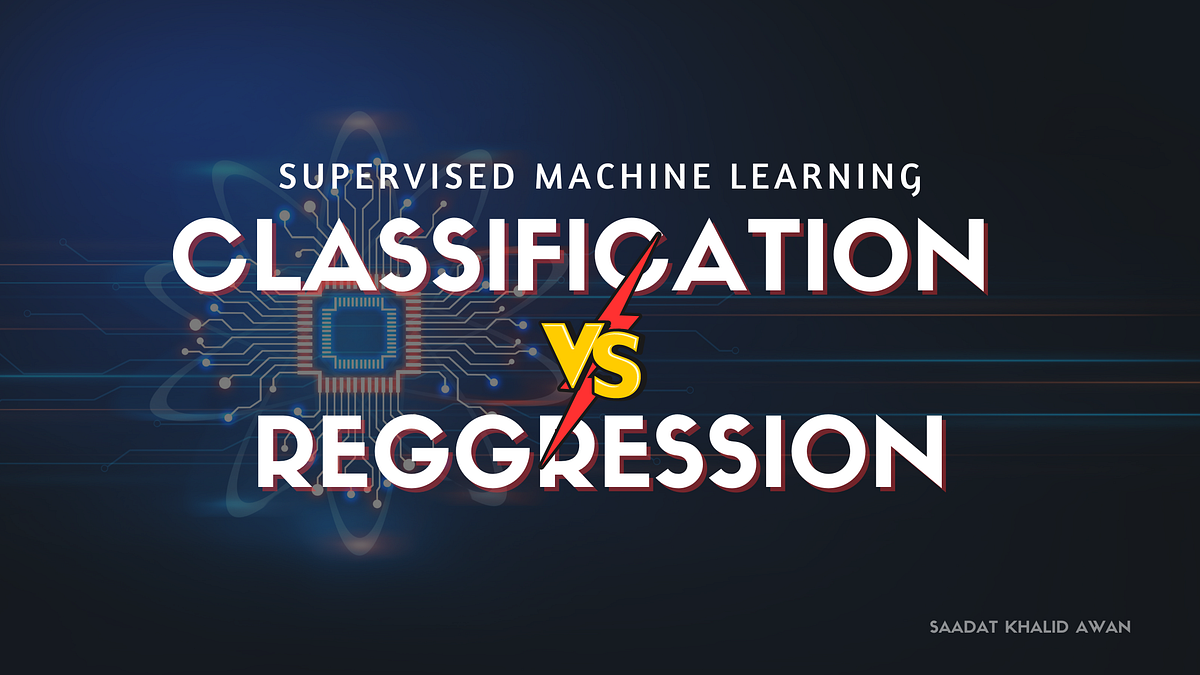 What is Classification and Regression in Supervised Machine Learning ...
