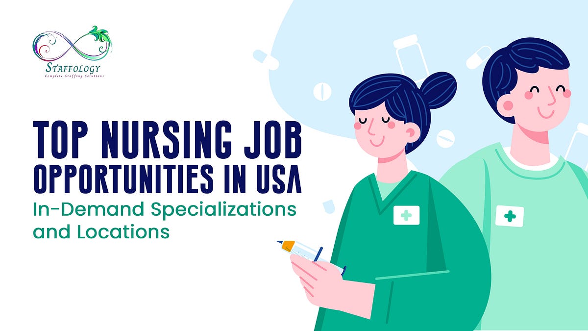 Top Nursing Job Opportunities in USA InDemand Specializations and