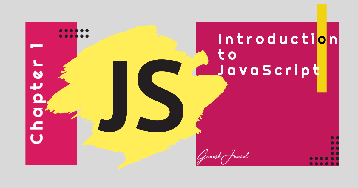 Introduction to JavaScript. JavaScript is a scripting or… | by Ganesh ...